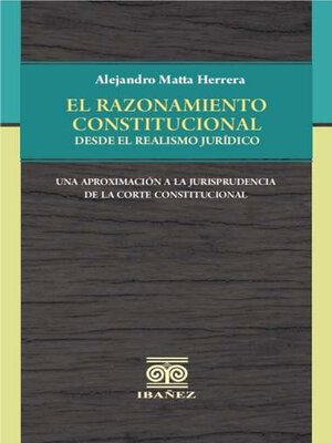 cover image of El razonamiento constitucional desde el realismo jurídico